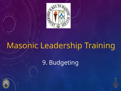 Masonic Leadership Training 9. Budgeting Budgeting