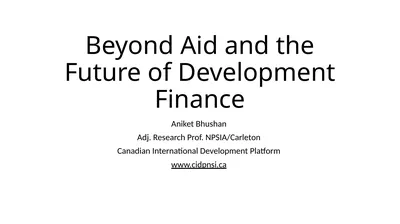 Beyond Aid and the Future of Development Finance