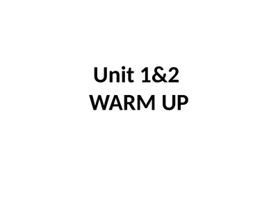 Unit 1&2 WARM UP Questions....... What is meant