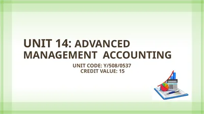 UNIT 14: ADVANCED MANAGEMENT ACCOUNTING Unit code: