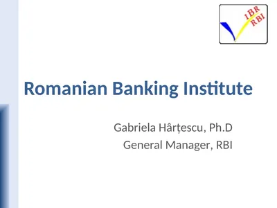 Romanian Banking Institute Gabriela Hârţescu, Ph.D