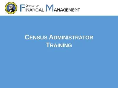 Census Administrator Training NOTE: This training