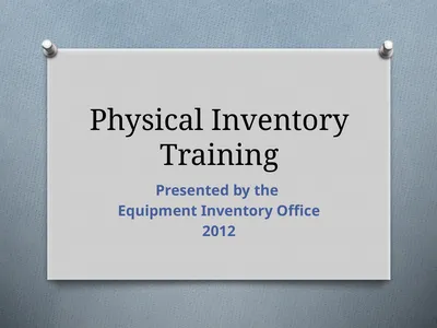 Physical Inventory Training Presented by the