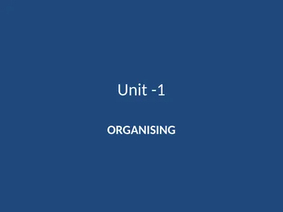 Unit -1 ORGANISING INTRODUCTION Management is the