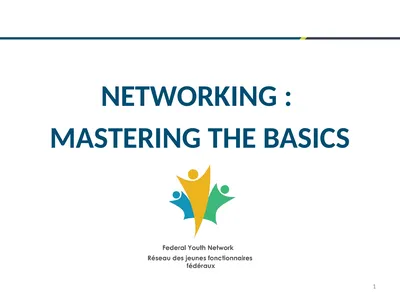 1 NETWORKING : MASTERING THE BASICS 2 The key to