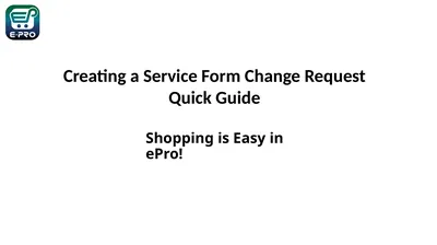 Shopping is Easy in ePro! 1 Creating a Service