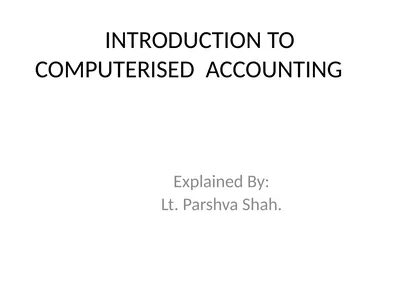INTRODUCTION TO COMPUTERISED ACCOUNTING Explained