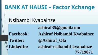 BANK AT HAUSE – Factor Xchange Nsibambi Kyabainze