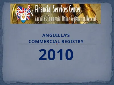 ANGUILLA’S COMMERCIAL REGISTRY 2010 REGISTRY