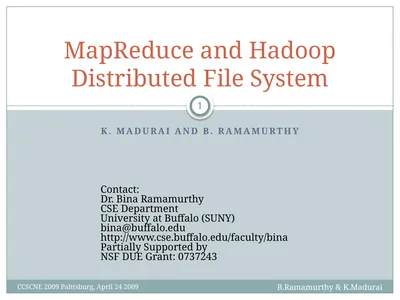 K. Madurai and B. Ramamurthy MapReduce and Hadoop