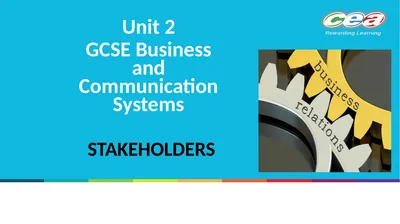 STAKEHOLDERS Unit 2 GCSE Business and