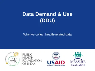 Data Demand & Use (DDU) Why we collect