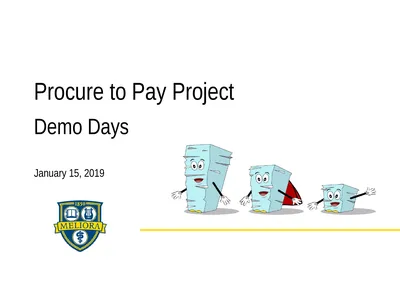 Procure to Pay Project Demo Days January 15, 2019