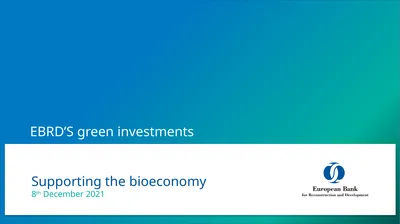 Supporting the bioeconomy 8th December 2021 EBRD’S