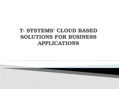 T- SYSTEMS’ CLOUD BASED SOLUTIONS FOR BUSINESS