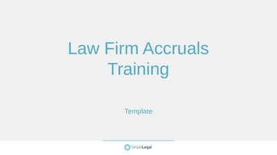 Template Law Firm Accruals Training How to Use