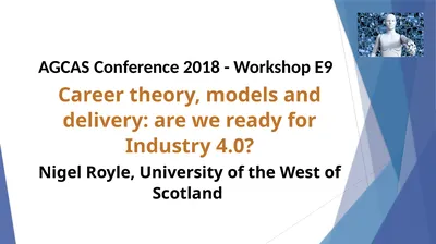 AGCAS Conference 2018 - Workshop E9 Career theory,
