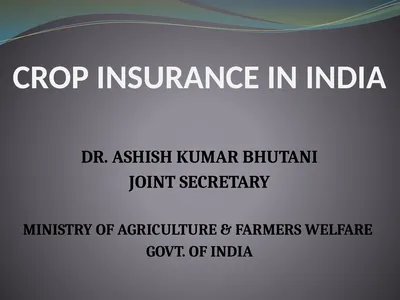 CROP INSURANCE IN INDIA DR. ASHISH KUMAR BHUTANI