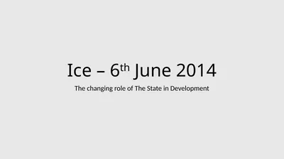 Ice – 6th June 2014 The changing role of The