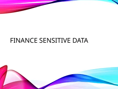 FINANCE SENSITIVE DATA FINANCE SENSITIVE DATA