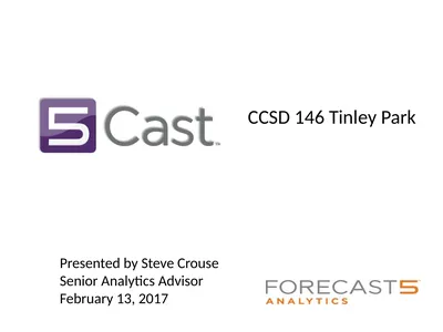 Presented by Steve Crouse Senior Analytics Advisor