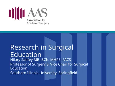 Research in Surgical Education Hilary Sanfey MB.