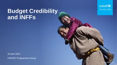 Budget Credibility and INFFs 26 April 2024 UNICEF