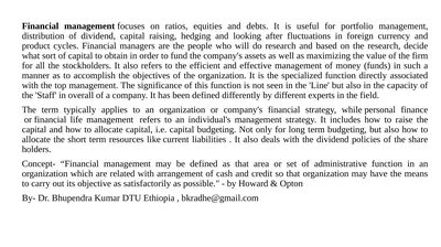Financial management focuses on ratios, equities