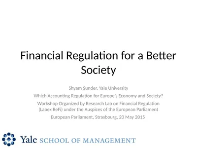 Financial Regulation for a Better Society Shyam