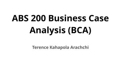 ABS 200 Business Case Analysis (BCA) Terence