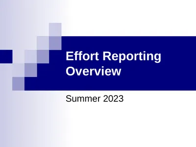 Effort Reporting Overview Summer 2023 Goals of