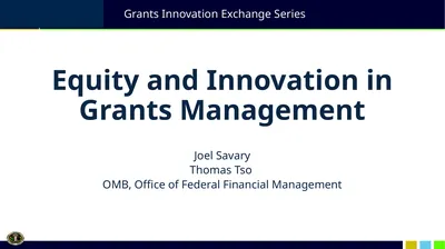 Equity and Innovation in Grants Management Joel