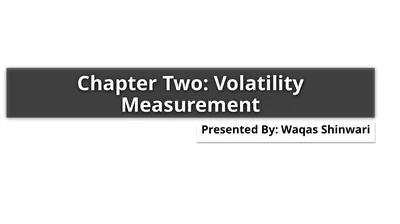 Chapter Two: Volatility Measurement Presented By: