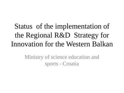 Status of the implementation of the Regional R&D