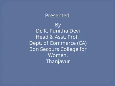 Presented By Dr. K. Punitha Devi Head & Asst.