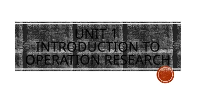 Unit 1 Introduction to operation research