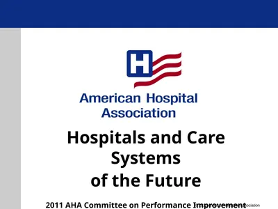 Hospitals and Care Systems of the Future 2011 AHA