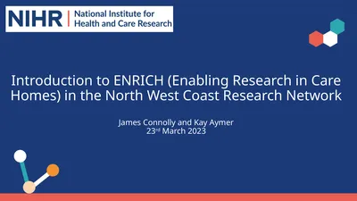 Introduction to ENRICH (Enabling Research in Care