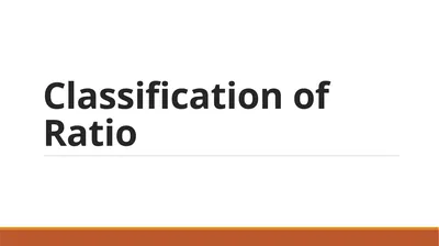 Classification of Ratio Current ratio The current
