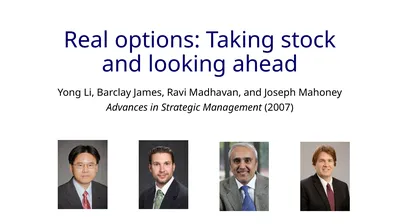 Real options: Taking stock and looking ahead Yong