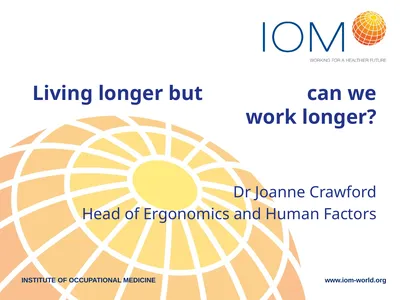 Living longer but can we work longer? Dr Joanne