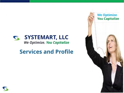 We Optimize You Capitalize SYSTEMART, LLC We