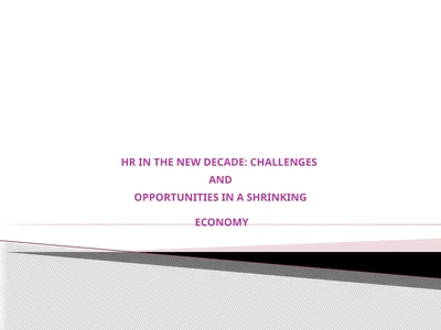 HR IN THE NEW DECADE: CHALLENGES AND OPPORTUNITIES