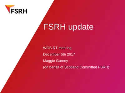 FSRH update WOS RT meeting December 5th 2017