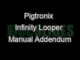 Pigtronix Infinity Looper Manual Addendum