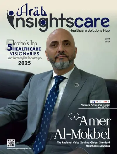 Dr. Amer Al-Mokbel_Jordan’s Top 5 Healthcare Visionaries Transforming the Industry in 2025