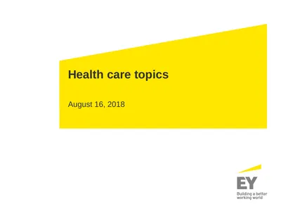 Health care topics August 16, 2018 Disclaimer EY