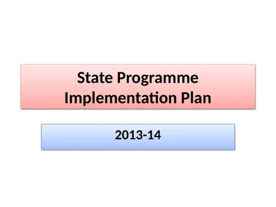 State Programme Implementation Plan 2013-14 The