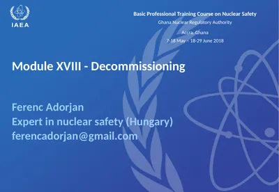 Module XVIII - Decommissioning Ferenc Adorjan