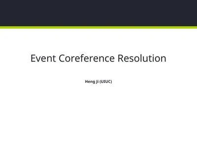 Event Coreference Resolution Heng Ji (UIUC) 5. The